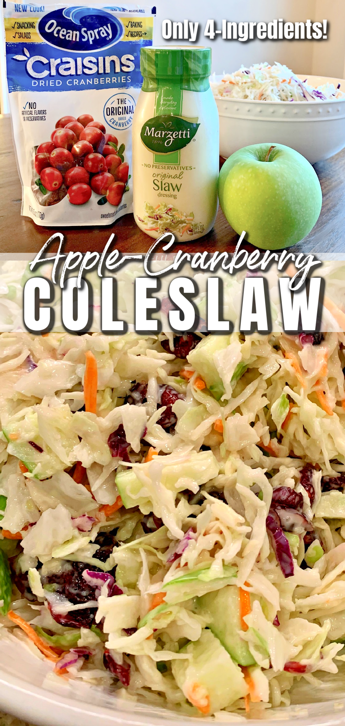 This is a 2 image collage showing the ingredients to make the coleslaw - the top photo shows a bowl filled with coleslaw, a bag of dried cranberries, a bottle of Marzetti Original Slaw dressing and a granny smith apple. The bottom photo shows the Apple Cranberry Coleslaw in a white bowl.