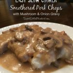 Easy Slow Cooker Smothered Pork Chops with Mushroom and Onion Gravy