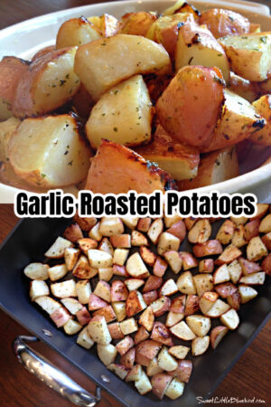 Perfect Garlic Roasted Potatoes - Sweet Little Bluebird