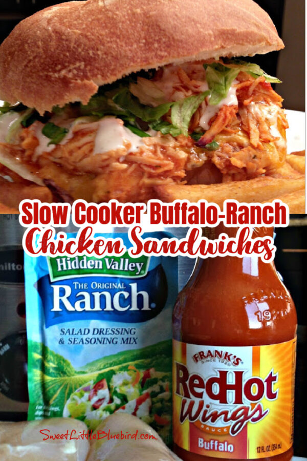 Photo collage with Slow Cooker Buffalo Ranch Chicken Sandwich on a roll with dressing and fries above a photo of the ingredients - chicken breast, packet of dry ranch mix and a bottle of Red Hot Buffalo sauce. 