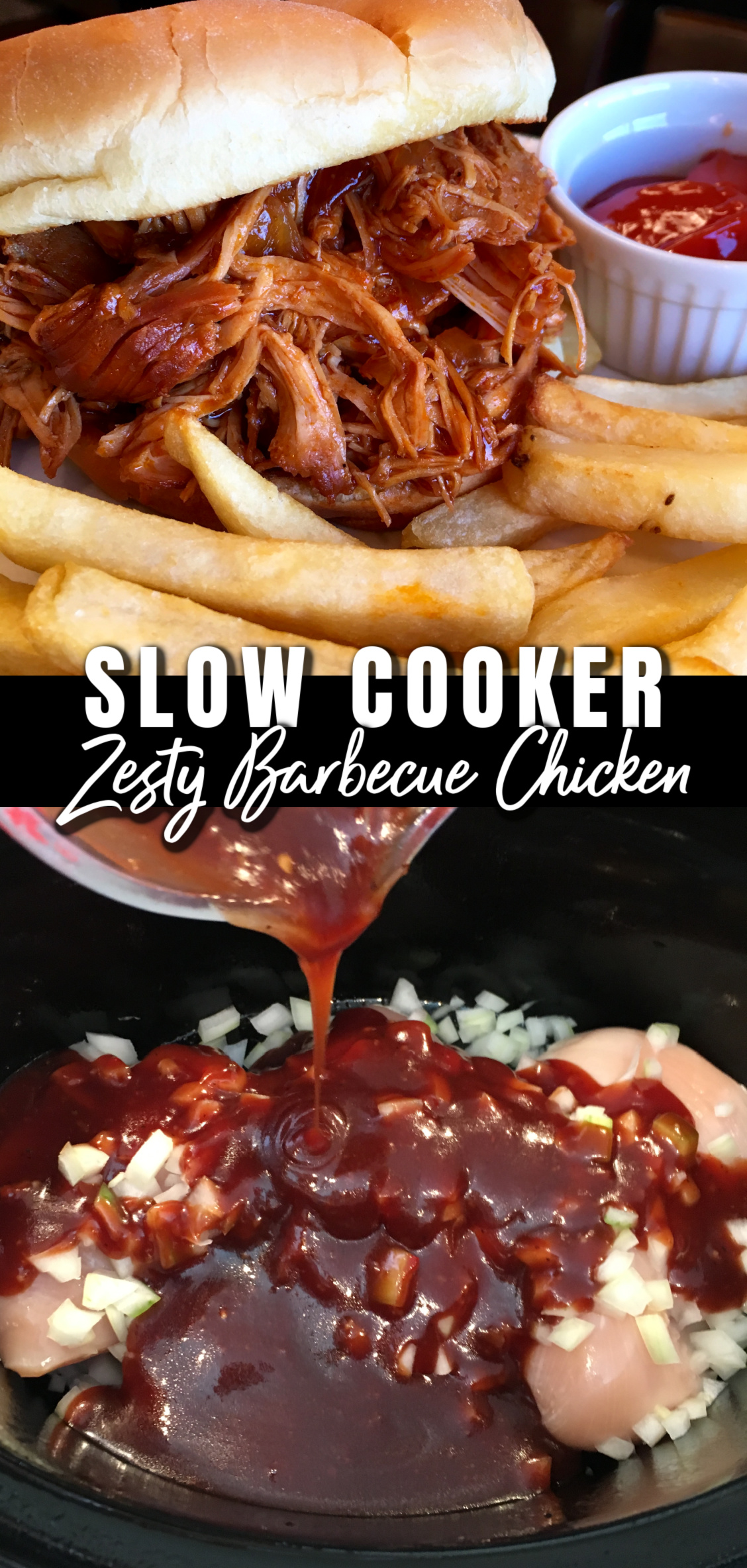 This is a 2 photo collage. The top image shows the chicken served on a roll with a side of french fries. The bottom photo shows the chicken in the slow cooker with the sauce being poured over top, before cooking. 
