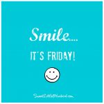 Smile, It’s Friday!