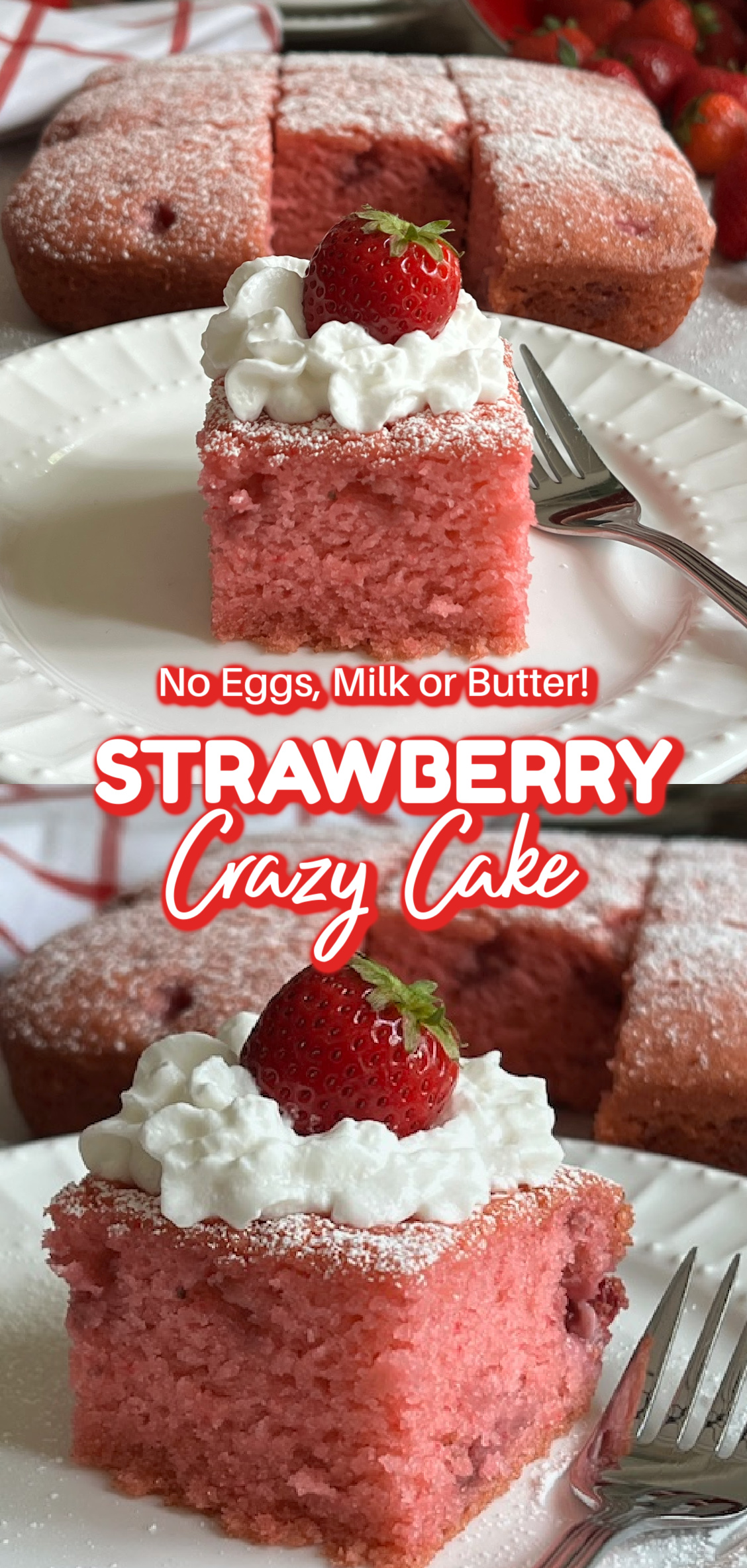 Two photo collage showing a piece of the cake on a white plate with a dusting of powdered sugar, a dollop of whipped cream, a fresh strawberry on top with a fork.