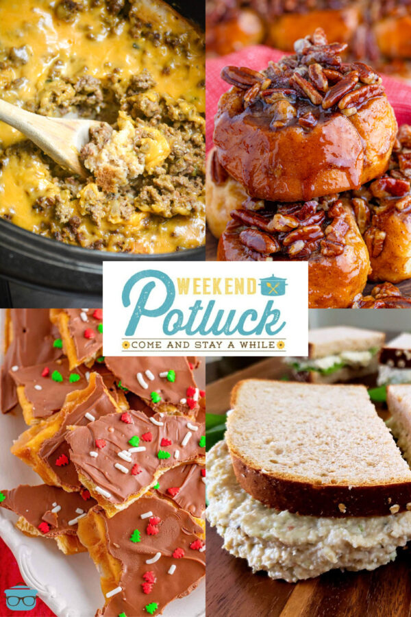 Collage photo of Weekend Potluck features -Copycat Chick fil-A Chicken Salad, Slow Cooker Cheeseburger Casserole, Pecan Sticky Buns and Christmas Crack (Cracker Toffee).