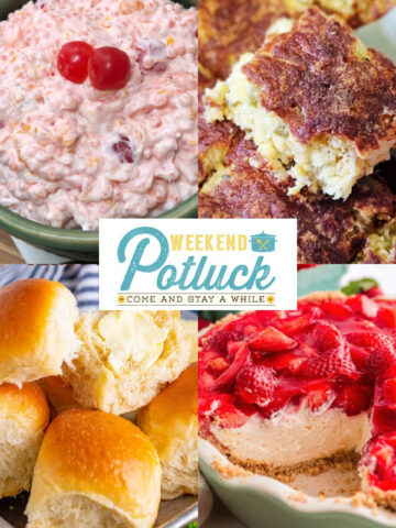 Four image collage showing a photo of each recipe featured this week — Mom's New York Fruit Salad, Strawberry Pretzel Pie, Pepperjack Cornbread, and Homemade Yeast Rolls.