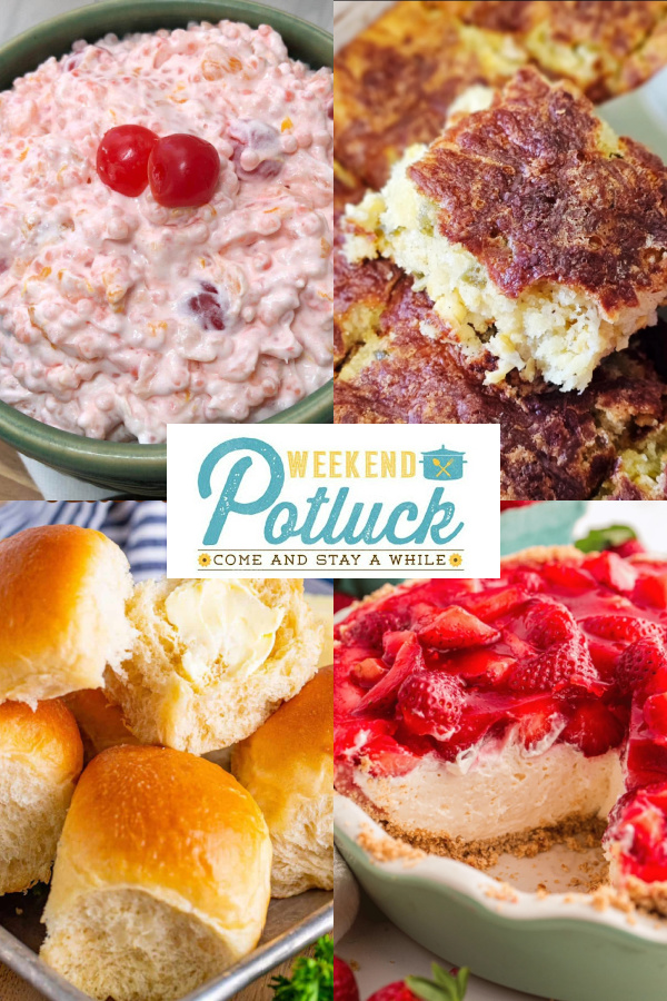 Four image collage showing a photo of each recipe featured this week &mdash; Mom's New York Fruit Salad, Strawberry Pretzel Pie, Pepperjack Cornbread, and Homemade Yeast Rolls. 