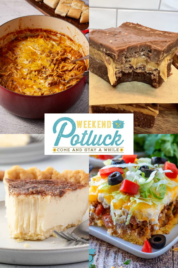 This is a 4 photo collage showing a photo of each recipe featured this week at Weekend Potluck. Sugar Cream Pie, Spaghetti Casserole, Layered Peanut Butter Brownies and Cornbread Taco Bake.