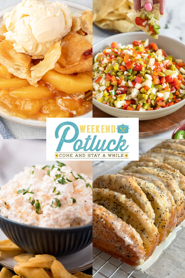 This is a four photo collage featuring a picture of each recipe featured this week -E asy Peach Cobbler with Pie Crust, Pickle de Gallo (Pickle Salsa), Corn Dip with Cream Cheese and Lemon-Poppy Seed Pull-Apart Bread.
