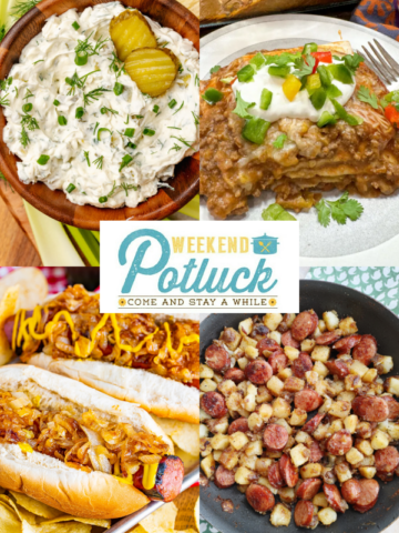 This is a 4 photo collage showing a picture of each recipe featured this week at Weekend Potluck - Beef Enchilada Casserole, Maxwell Street Polish Sausage Sandwich, Dill Pickle Herb Dip and Southern-Style Fried Potatoes & Sausage.