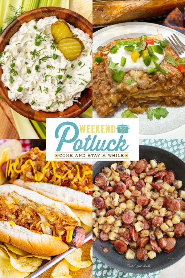 This is a 4 photo collage showing a picture of each recipe featured this week at Weekend Potluck - Beef Enchilada Casserole, Maxwell Street Polish Sausage Sandwich, Dill Pickle Herb Dip and Southern-Style Fried Potatoes & Sausage. 