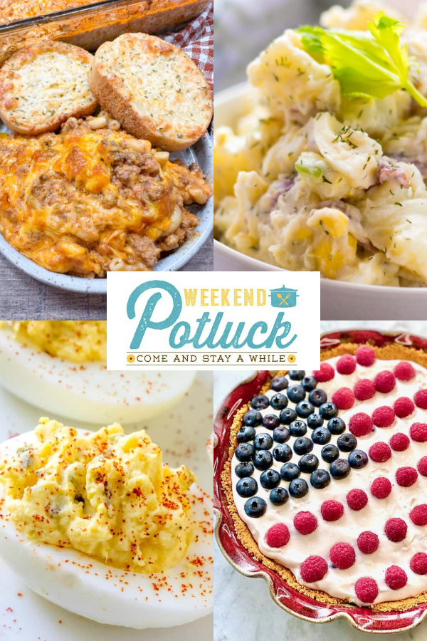 This is a four photo collage showing an image of each recipe featured this week - Easy Cheesy OId-Fashioned Hamburger Casserole, Red, White and Blue Pie, Creamy Dill Red Skin Potato Salad and The Best Deviled Eggs.