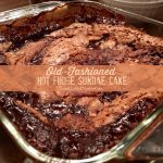 Old-Fashioned Hot Fudge Sundae Cake
